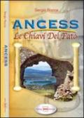 Ancess. Le chiavi del fato