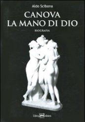 Canova. La mano di Dio. Ediz. illustrata