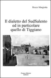 Il dialetto del sudsalento ed in particolare quello di Tiggiano