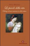 Le parole della vita. Dialogo di una mamma in dolce attesa