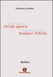 Occhi aperti. Semper fidelia