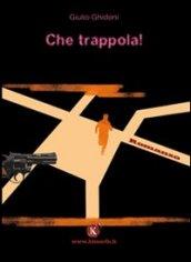 Che trappola!