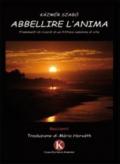 Abbellire l'anima. Frammenti di ricordi di un fittizio cammino di vita