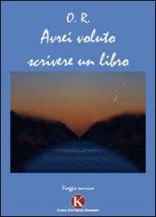 Avrei voluto scrivere un libro