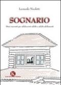 Sognario. Dieci racconti per adolescenti adulti e adulti adolescenti