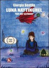 Luna Naytinghel. Yah ner scrinner