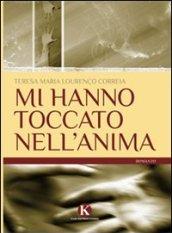 Mi hanno toccato nell'anima