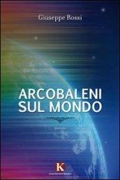 Arcobaleni sul mondo