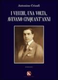 I vecchi, una volta, avevano cinquant'anni