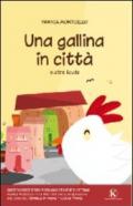 Una gallina in città e altre favole