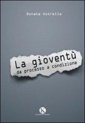 La gioventù da processo a condizione