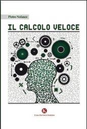 Il calcolo veloce. Insegnamento facilitato delle operazioni matematiche