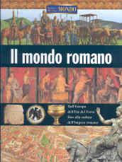 Il mondo romano. Ediz. illustrata