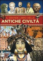 Il grande libro delle civiltà. Ediz. illustrata