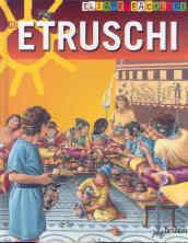 Gli etruschi. Il sapere a colori. Ediz. illustrata
