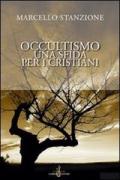 Occultismo. Una sfida per il cristiano