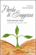 Parola di saggezza. Come presi per mano. Commento ai Vangeli domenicali. Anno A