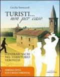 Turisti non per caso. Itinerari sacri nel territorio veronese: 1