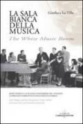 La sala bianca della musica. Jenö Hubay e la Scuola ungherese del violino. Capriccio narrativo e documenti storici. Ediz. italiana e inglese