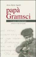 Papà Gramsci. Il cuore nelle lettere