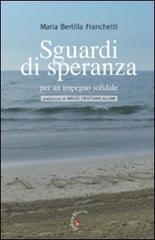 Sguardi di speranza per un impegno solidale