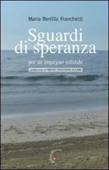 Sguardi di speranza per un impegno solidale