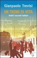 Un treno di vita. Dodici racconti italiani