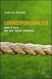 Corresponsabilità. Oltre il 2012 per una nuova coscienza