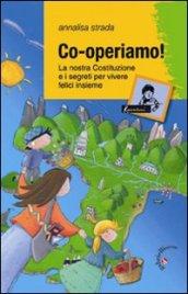 Co-operiamo! La nostra Costituzione e i segreti per vivere felici insieme