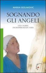 Sognando gli angeli. Una storia incredibilmente vera