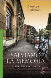 Salviamo la memoria. Il rito del racconto