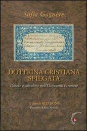 Dottrina cristiana spiegata. Donne e catechesi nell'Ottocento veronese