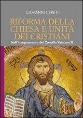 Riforma della Chiesa e unità dei cristiani. Nell'insegnamento del Concilio Vaticano II (Unitatis Redintegratio 6 e 7)