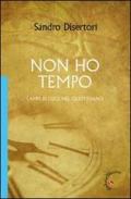 Non ho tempo. Lampi di luce nel quotidiano