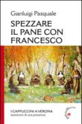 Spezzare il pane con Francesco. I Cappuccini a Verona, testimoni di una presenza