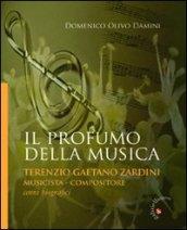 Il profumo della musica. Terenzio Gaetano Zardini musicista-compositore