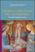 Amore e comunione nel matrimonio. Testi della tradizione cristiana