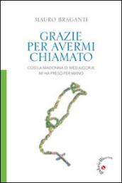 Grazie per avermi chiamato. Così la Madonna di Medjugorje mi ha preso per mano