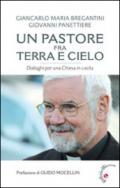 Un pastore fra terra e cielo. Conversazioni per una Chiesa in uscita