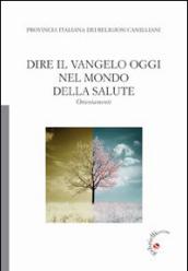 Dire il Vangelo oggi nel mondo della salute. Orientamenti