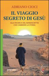 Il viaggio segreto di Gesù. Alla ricerca del manoscritto che cambierà la storia