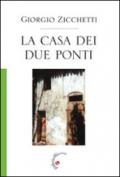 La casa dei due ponti