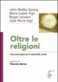 Oltre le religioni. Una nuova epoca per la spiritualità umana