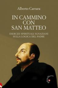 In cammino con san Matteo. Esercizi spirituali ignaziani sulla logica del Padre