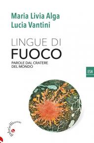 Lingue di fuoco. Parole dal cratere del mondo