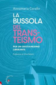 La bussola del transteismo. Per un cristianesimo liberante