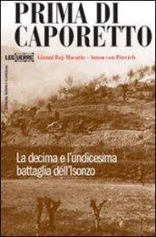 Prima di Caporetto. La decima e l'undicesima battaglia dell'Isonzo