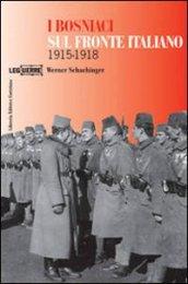 I bosniaci sul fronte italiano 1915-1918. Ediz. illustrata