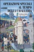 Operazioni speciali nell'età della cavalleria 1100-1500. Ediz. illustrata