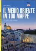 Il Medio Oriente in 100 mappe. Alle radici della violenza